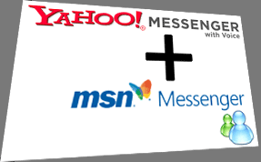 Yahoo Messenger + MSN Messenger