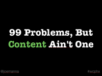 WordCamp Phoenix 2013: 99 Problems, But Content Ain't One (Updated) 1